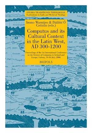 STT 05 Computus and its Cultural Context in the Latin West, AD 300-1200, Warntjes, OCroinin