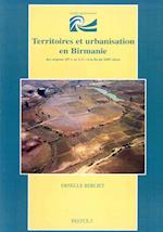 Territoires Et Urbanisation En Birmanie, Des Origines (IIe S. AV J.-C.) a la Fin Du Xiiie Siecle