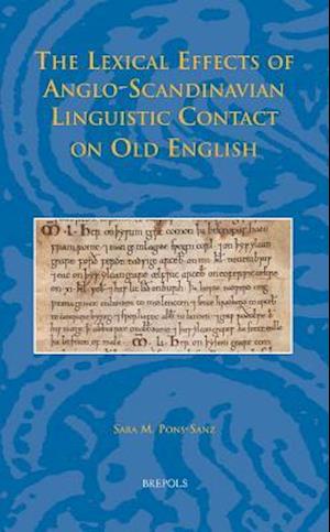 The Lexical Effects of Anglo-Scandinavian Linguistic Contact on Old English