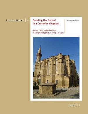 Building the Sacred in a Crusader Kingdom