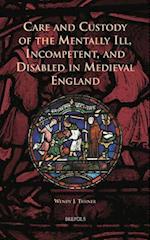 Care and Custody of the Mentally Ill, Incompetent, and Disabled in Medieval England