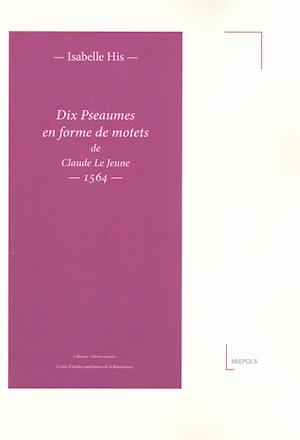 Claude Le Jeune, 10 Pseaumes En Forme de Motets (1564)