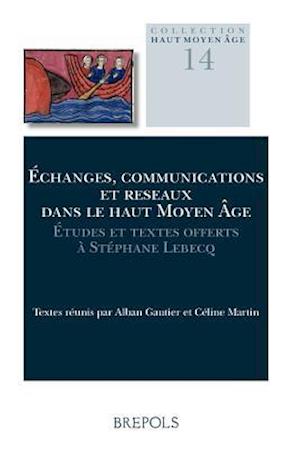 HAMA 14 echanges, communications et reseaux dans le Haut Moyen Age, Gautier