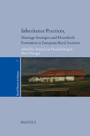 RURHE 07 Inheritance Practices, Marriage Strategies and Household Formation in European Rural Societies