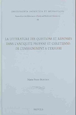 La Litterature Des Questions Et Reponses Dans L'Antiquite Profane Et Chretienne