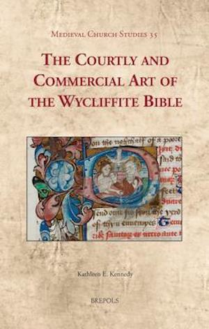 The Courtly and Commercial Art of the Wycliffite Bible