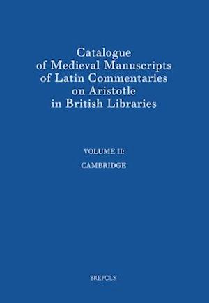 Catalogue of Medieval Manuscripts of Latin Commentaries on Aristotle in British Libraries