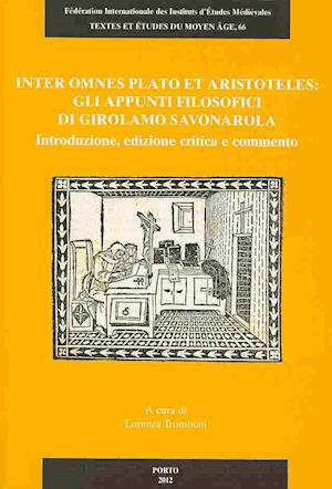 Inter Omnes Plato Et Aristoteles Gli Appunti Filosofici Di Girolamo Savonarola