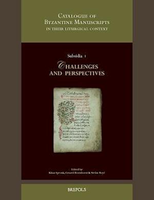 A Catalogue of Byzantine Manuscripts in Their Liturgical Context