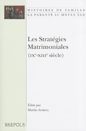 HIFA 14 Les strategies matrimoniales (IXe-XIIIe siecle), Aurell