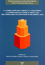 La Compilacion del Saber En La Edad Media La Compilation Du Savoir Au Moyen Age / The Compilation of Knowledge in the Middle Ages