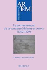 Le Gouvernement de la Comtesse Mahaut En Artois (1302-1329)