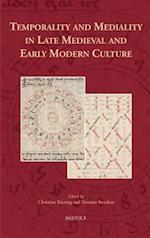 Temporality and Mediality in Late Medieval and Early Modern Culture