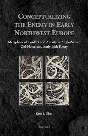 Conceptualizing the Enemy in Early Northwest Europe