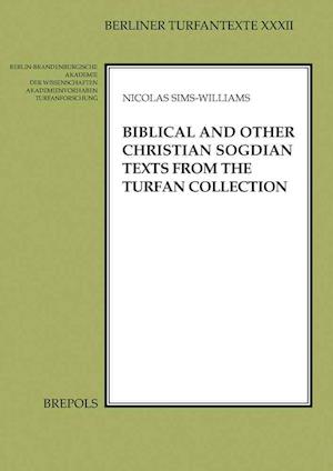 Biblical and Other Christian Sogdian Texts from the Turfan Collection