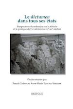 Le Dictamen Dans Tous Ses Etats. Perspectives de Recherche Sur La Theorie Et La Pratique de L'Ars Dictaminis (XIE-Xve Siecles)