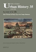 La Cour Et La Ville Dans L'Europe Du Moyen Age Et Des Temps Modernes