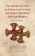 The Introduction of Christianity Into the Early Medieval Insular World