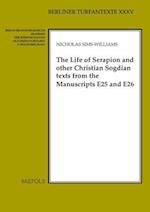 The Life of Serapion and Other Christian Sogdian Texts from the Manuscripts E25 and E26