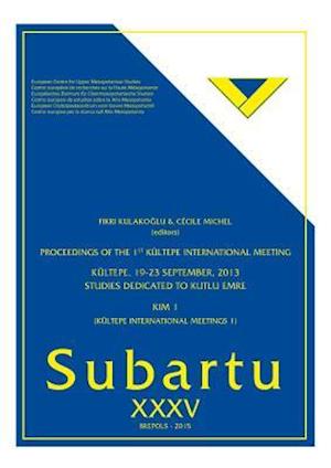 Proceedings of the 1st Kultepe International Meeting. Kultepe, September 19-23, 2013