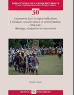 L'Armement Dans La Region Balkanique A L'Epoque Romaine Tardive Et Proto-Byzantine (284-641)