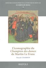 L'Iconographie Du Champion Des Dames de Martin Le Franc