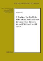A Study of the Buddhist Sutra Called Sakiz Yukmak Yaruq or Sakiz Torlugin Yarumis Yaltrimis in Old Turkic
