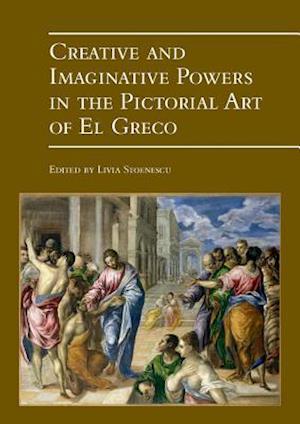 Creative and Imaginative Powers in the Pictorial Art of El Greco