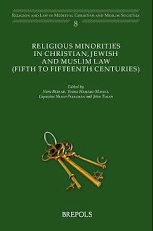 Religious Minorities in Christian, Jewish and Muslim Law (5th - 15th Centuries)