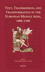 Text, Transmission, and Transformation in the European Middle Ages, 1000-1500