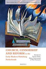Church, Censorship and Reform in the Early Modern Habsburg Netherlands