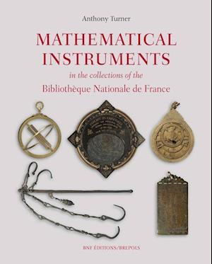 Mathematical Instruments in the Collections of the Bibliotheque Nationale de France