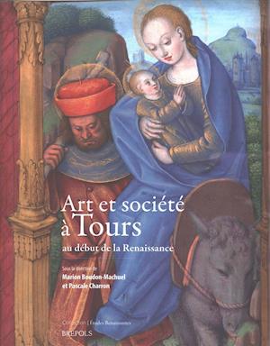 Art Et Societe a Tours Au Debut de la Renaissance