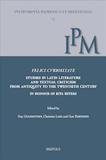 Felici Curiositate. Studies in Latin Literature and Textual Criticism from Antiquity to the Twentieth Century