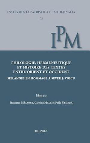 Philologie, Hermeneutique Et Histoire Des Textes Entre Orient Et Occident