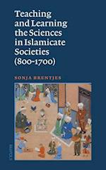 Teaching and Learning the Sciences in Islamicate Societies (800-1700)