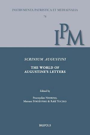 Scrinium Augustini. the World of Augustine's Letters