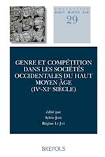 Genre Et Competition Dans Les Societes Occidentales Du Haut Moyen Age (Ive-XIE Siecle)