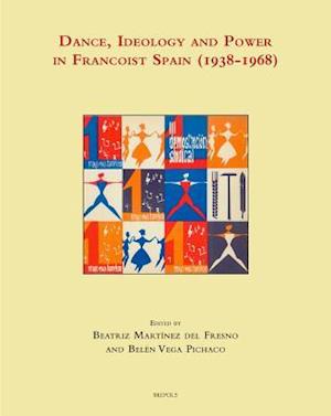 Dance, Ideology and Power in Francoist Spain (1938-1968)