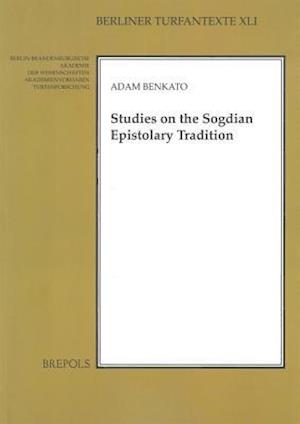 Studies in the Sogdian Epistolary Tradition