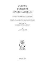 Uygur Manichaean Texts, Volume III