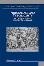 Performance and Theatricality in the Middle Ages and the Renaissance