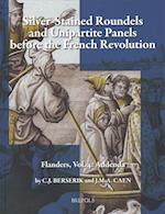 Silver-Stained Roundels and Unipartite Panels Before the French Revolution