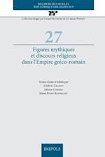 Figures Mythiques Et Discours Religieux Dans l'Empire Greco-Romain