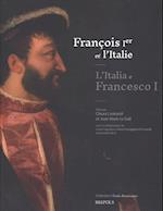 Francois Ier Et l'Italie / l'Italia E Francesco I
