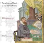 Renaissance Music in the Slavic World