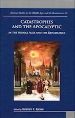 Catastrophes and the Apocalyptic in the Middle Ages and Renaissance