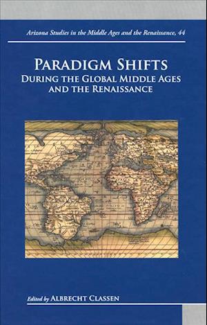 Paradigm Shifts During the Global Middle Ages and Renaissance