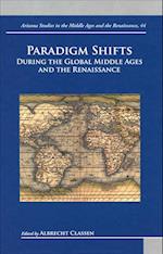 Paradigm Shifts During the Global Middle Ages and Renaissance