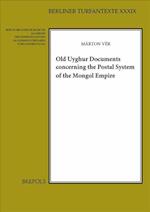 Old Uyghur Documents Concerning the Postal System of the Mongol Empire
